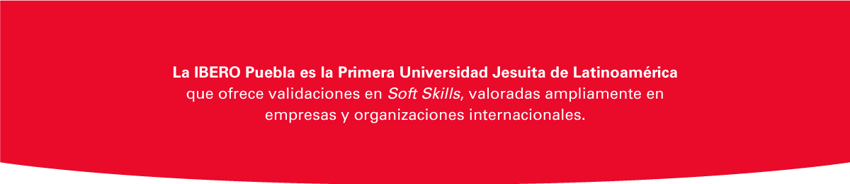 Primera Universidad en Latinoamérica que ofrece validaciones en Soft Skills